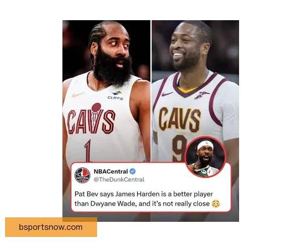 贝弗利正面回应韦德质疑用数据力证哈登实力更胜一筹并非炒作